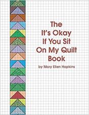 The Its Okay If You Sit On My Quilt Book<br>by Mary Ellen Hopkins<br>Reg. $25<br>